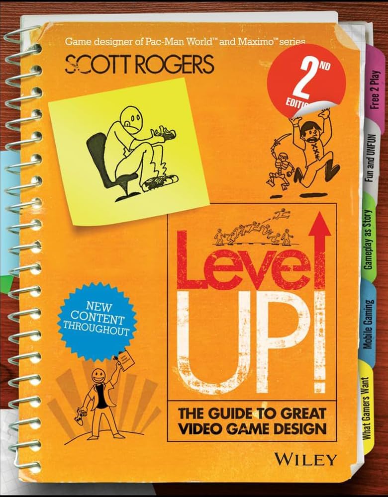 Level Up! 2nd Edition by Scott Rogers, an expanded guide to video game design covering pre-production, production, post-production, level design, controls, foes, mobile and console systems, monetization, and professional design documents with an introduction by David Jaffe.

