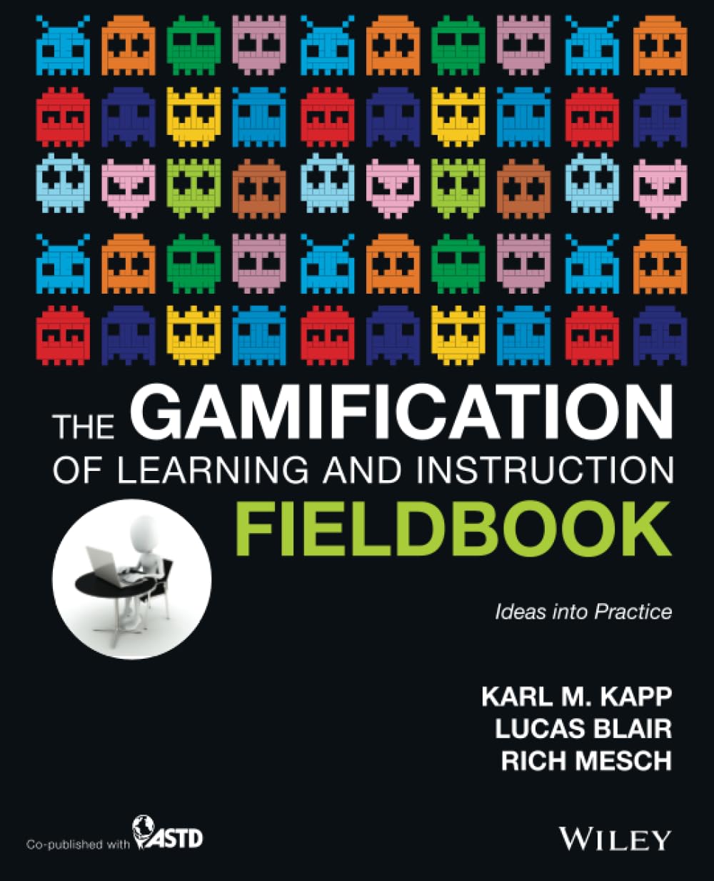 The Gamification of Learning and Instruction Fieldbook by Karl M. Kapp, a practical step-by-step guide with examples, tips, worksheets, and an online workbook to help educators and professionals implement gamification in learning.
