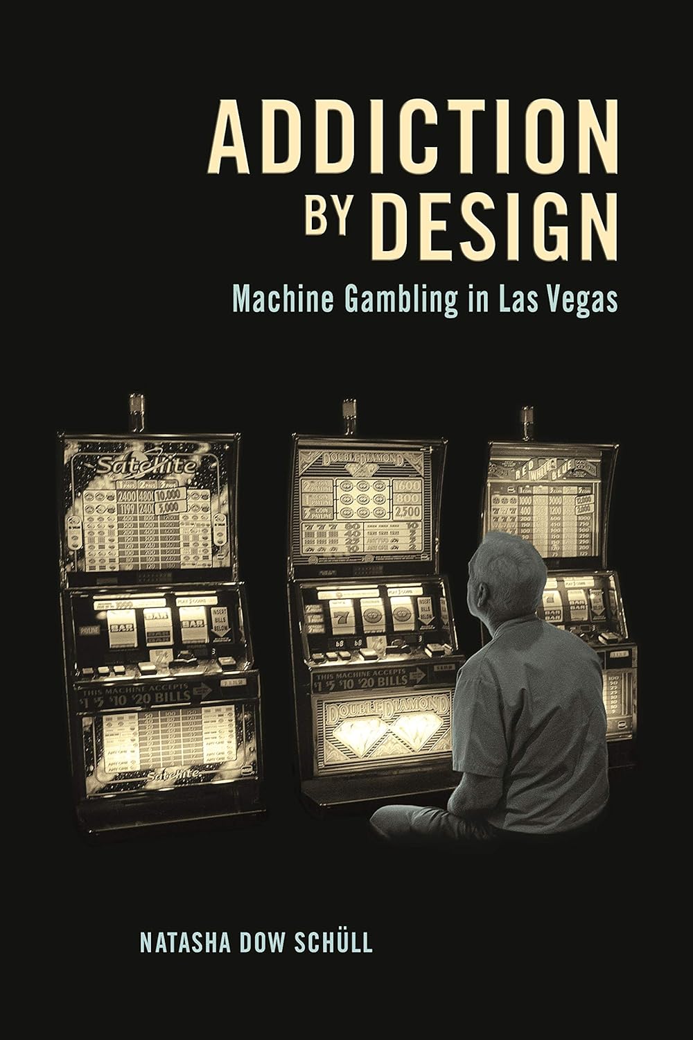 Addiction by Design by Natasha Dow Schüll, an anthropological study of machine gambling and casino design, exploring how slot machines, algorithms, ergonomics, and casino architecture create addictive play experiences and shape modern gambling behavior.
