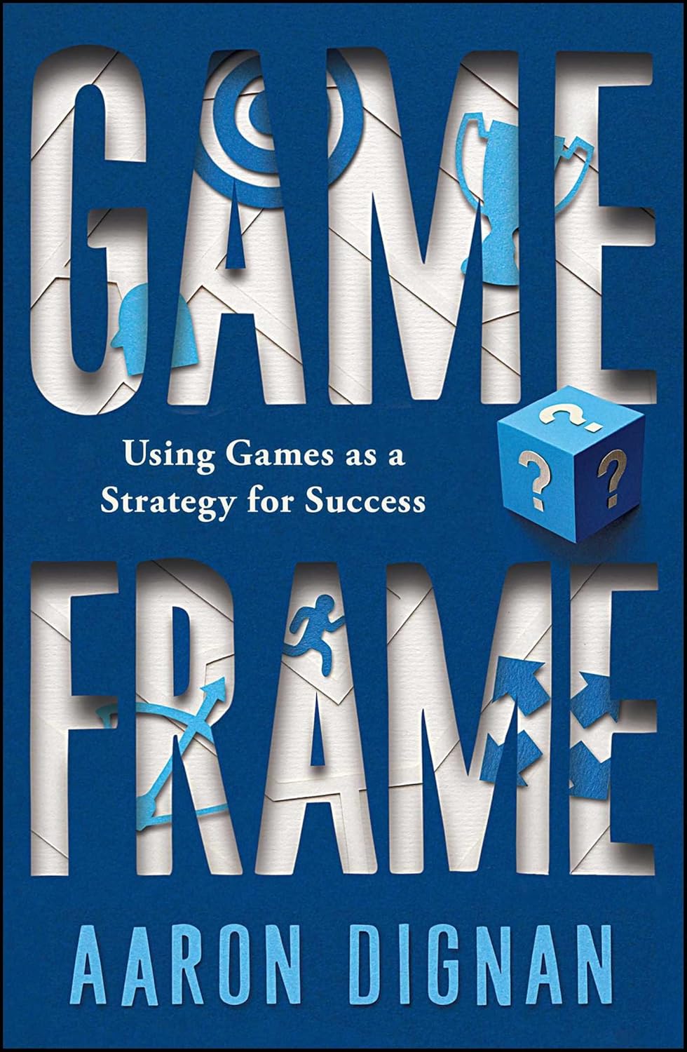 Game Frame by Aaron Dignan, a groundbreaking book exploring the psychology of games, how game mechanics influence behavior, learning, and motivation, and how applying game principles can improve productivity, business, and everyday life.
