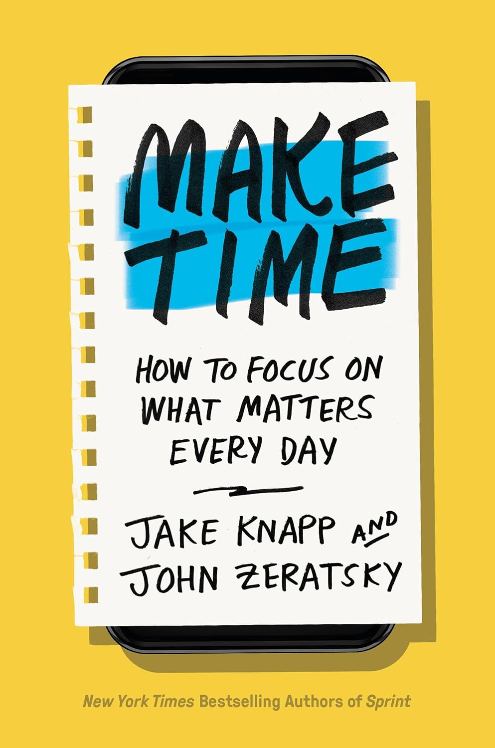 Make Time by Jake Knapp and John Zeratsky, a self-development and productivity book offering practical strategies to prioritize what matters, focus attention, and create more time for meaningful work and life.
